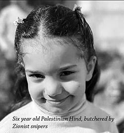 Little six year old Hind- butchered victim of Zionist genocide